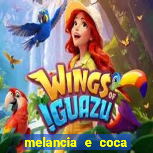 melancia e coca cola faz mal